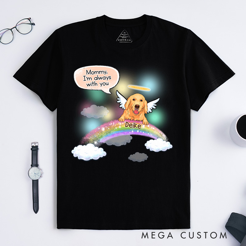Personalized Dog Lover Mommy I'm Always with You Memorial T-Shirt