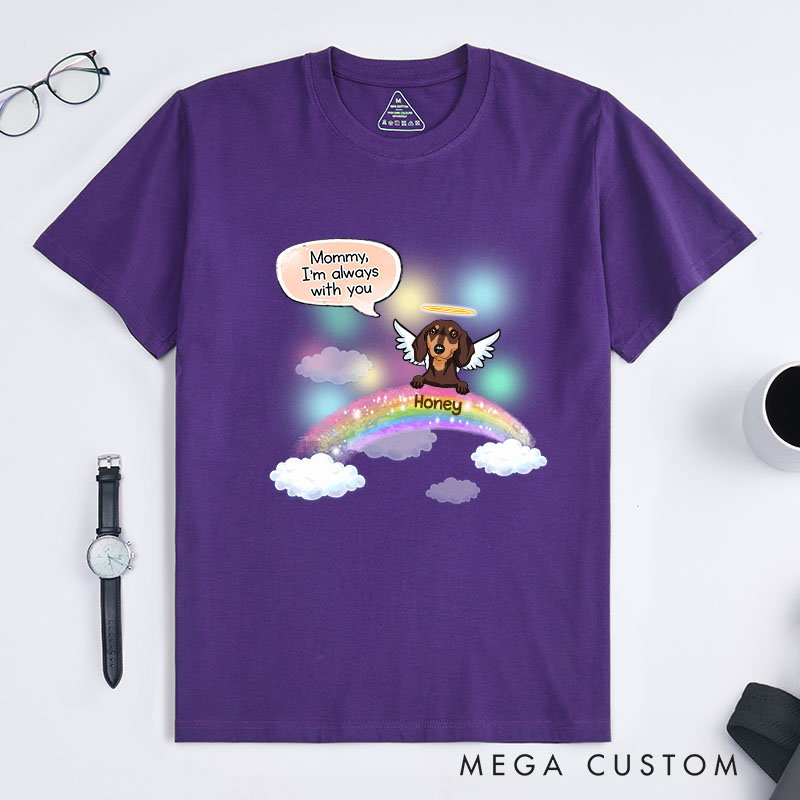Personalized Dog Lover Mommy I'm Always with You Memorial T-Shirt