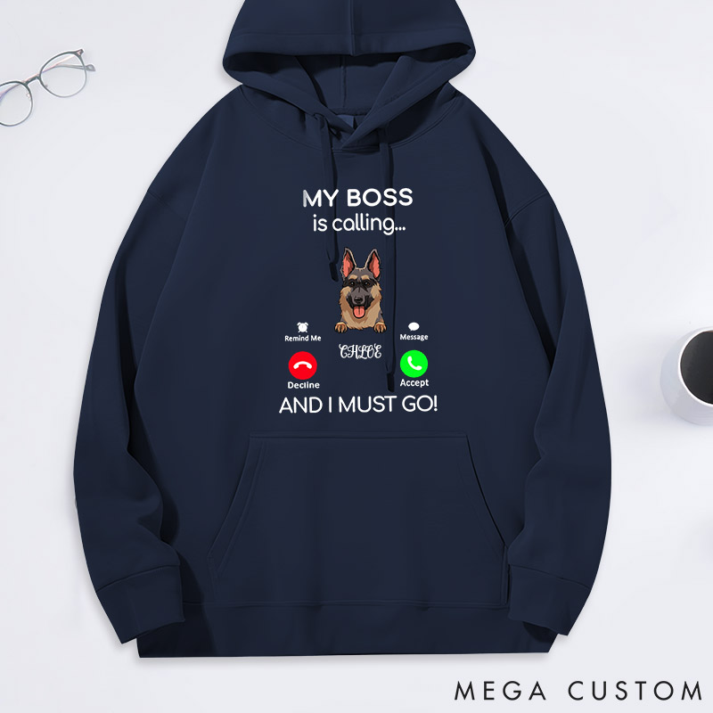 Personalized Dog Lover My Boss is Calling and I must Go Classic Hoodies