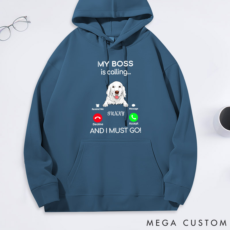 Personalized Dog Lover My Boss is Calling and I must Go Classic Hoodies