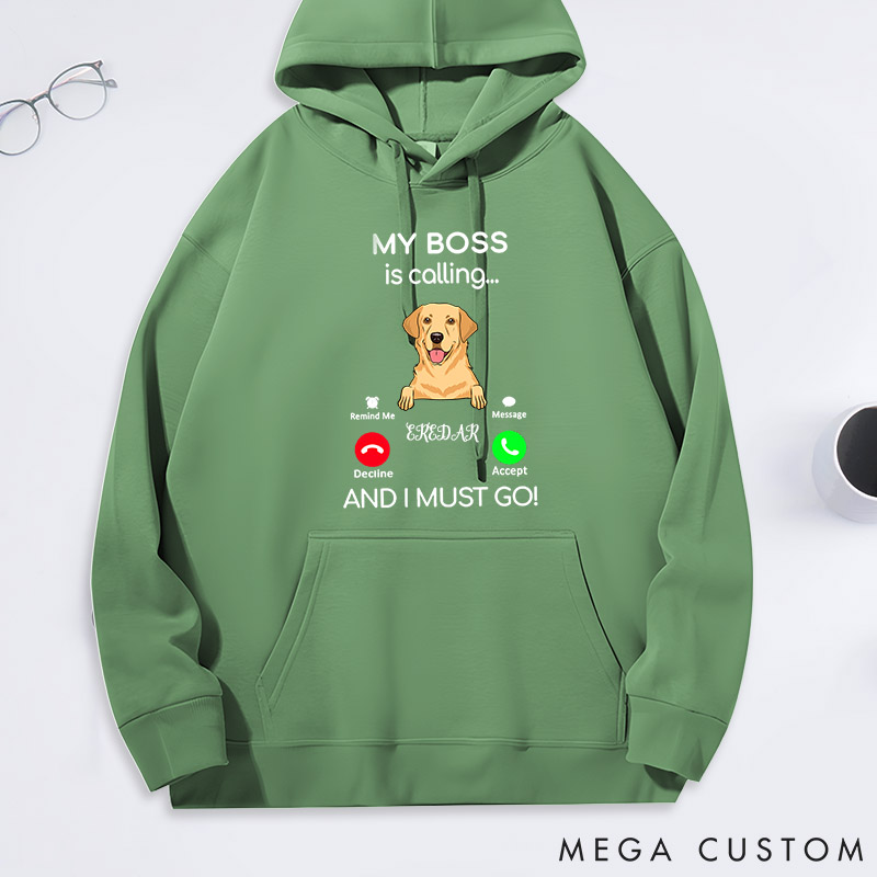 Personalized Dog Lover My Boss is Calling and I must Go Classic Hoodies