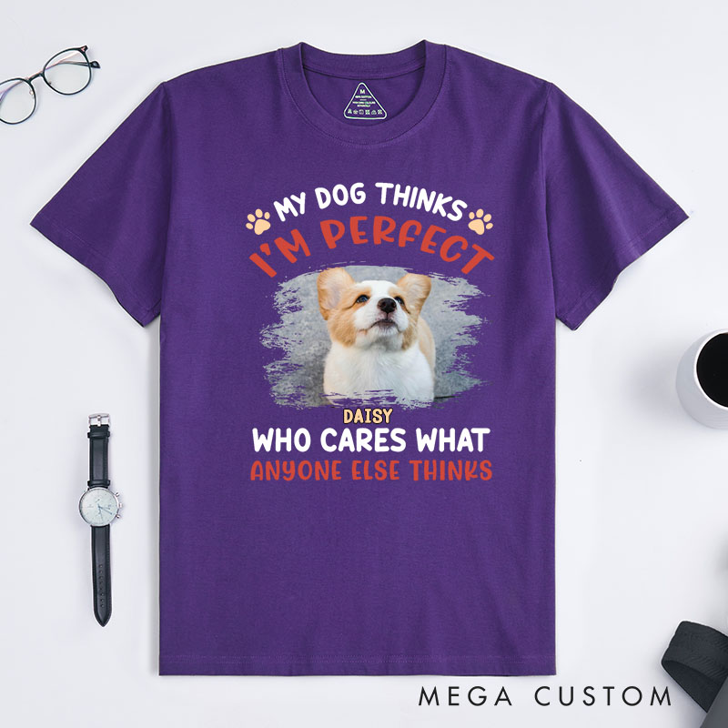 Personalized Dog Lover My Dog Thinks I'm Perfect Photo T-Shirt