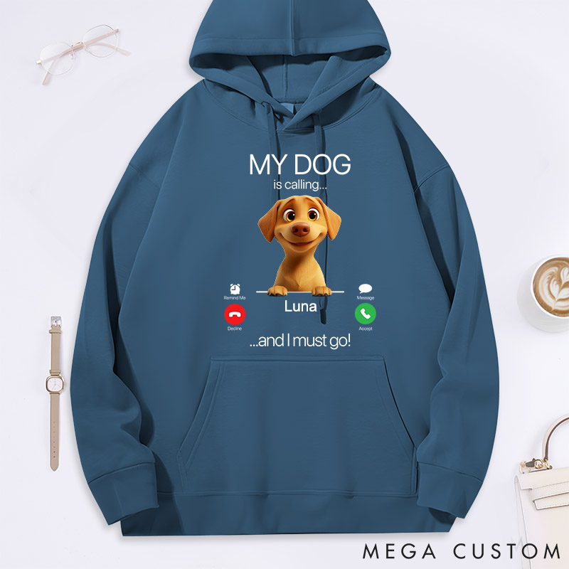 Personalized Dog Lover My Dog is Calling Hoodies