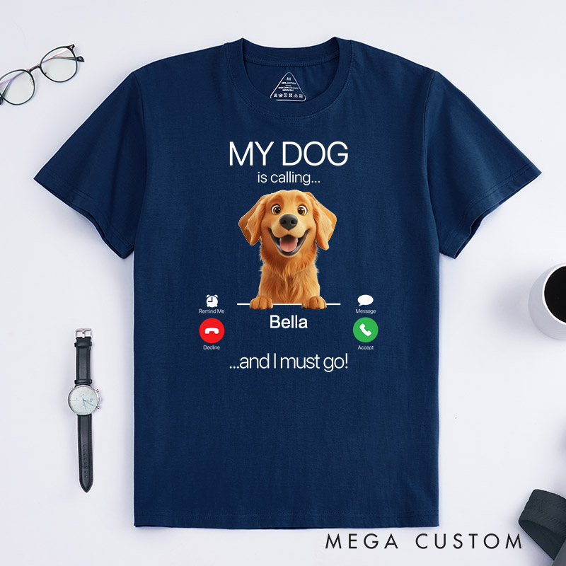 Personalized Dog Lover My Dog is Calling T-Shirt