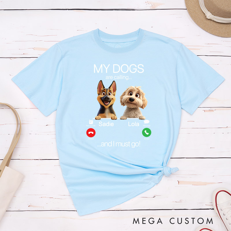 Personalized Dog Lover My Dog is Calling T-Shirt