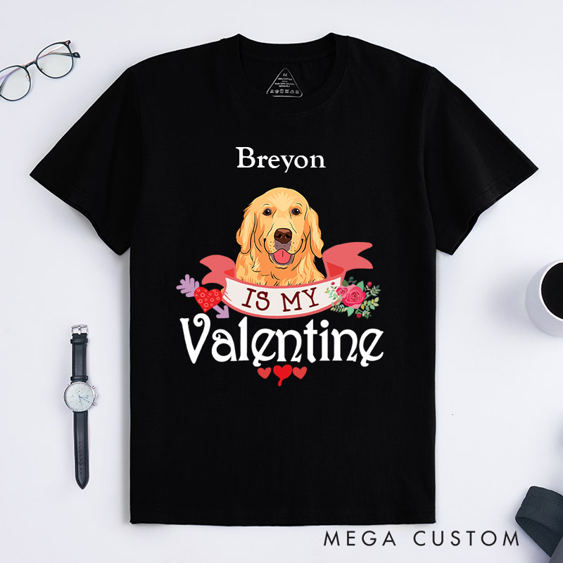 Personalized Dog Lover My Dog is My Valentine T-Shirt