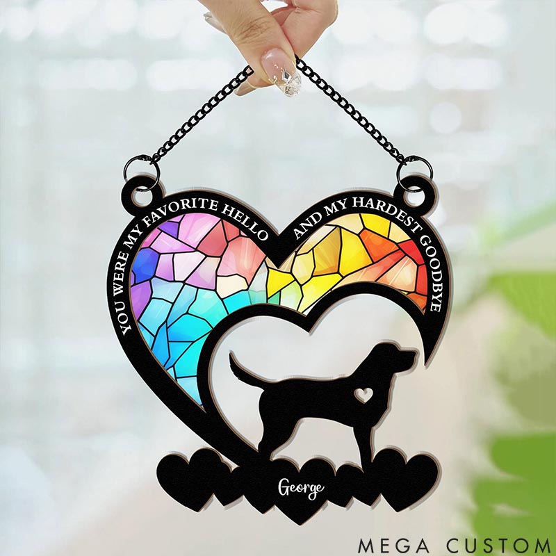 Personalized Dog Lover My Favorite Hello And My Hardest Goodbye Suncatcher
