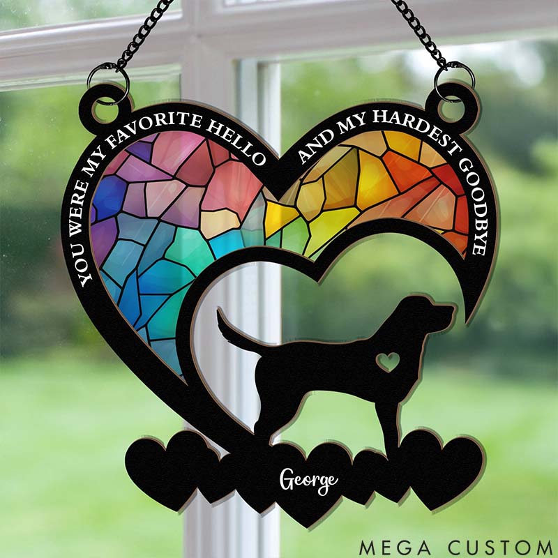 Personalized Dog Lover My Favorite Hello And My Hardest Goodbye Suncatcher