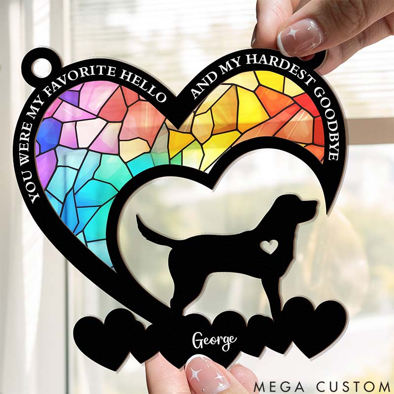 Personalized Dog Lover My Favorite Hello And My Hardest Goodbye Suncatcher