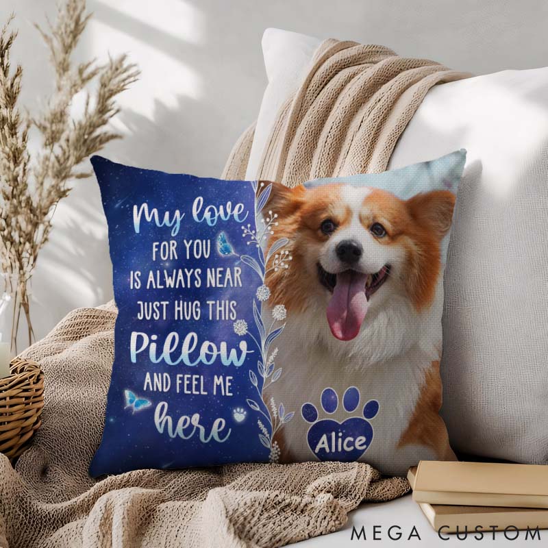 Personalized Dog Lover My Love for You is always Here Throw Pillows