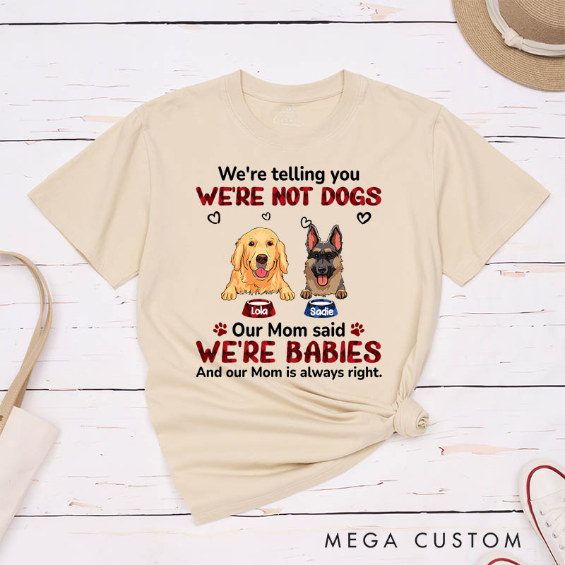 Personalized Dog Lover My Mom Said I‘m A Baby T-Shirt