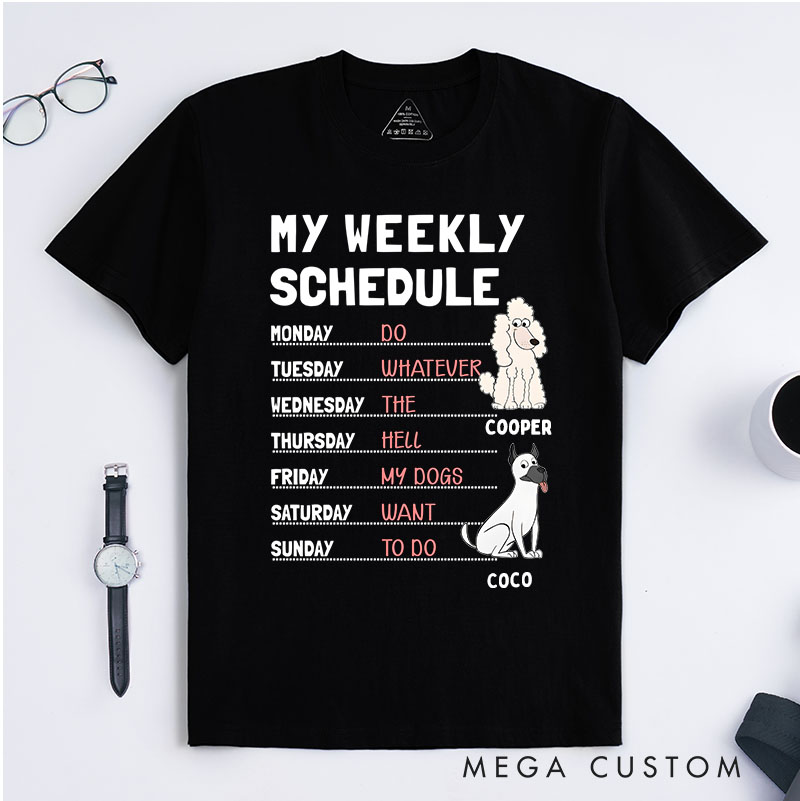 Personalized Dog Lover My Weekly Schedule T-Shirt