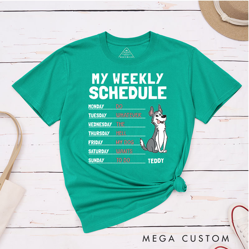 Personalized Dog Lover My Weekly Schedule T-Shirt
