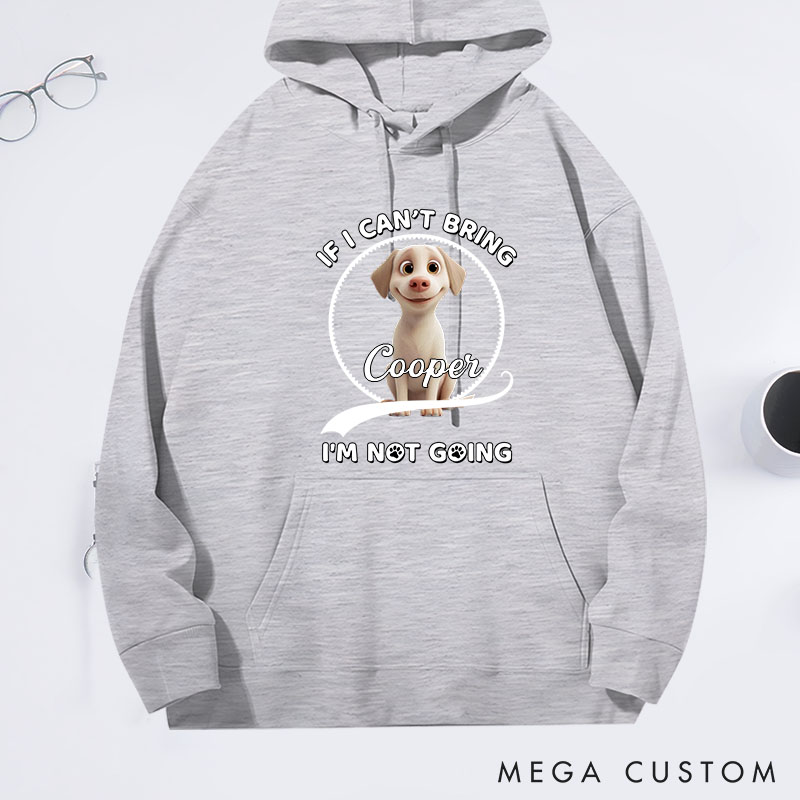 Personalized Dog Lover Not Going Without My Dog Hoodies