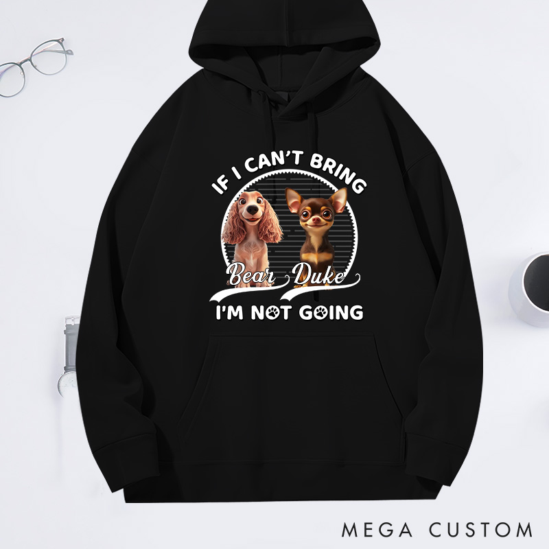 Personalized Dog Lover Not Going Without My Dog Hoodies