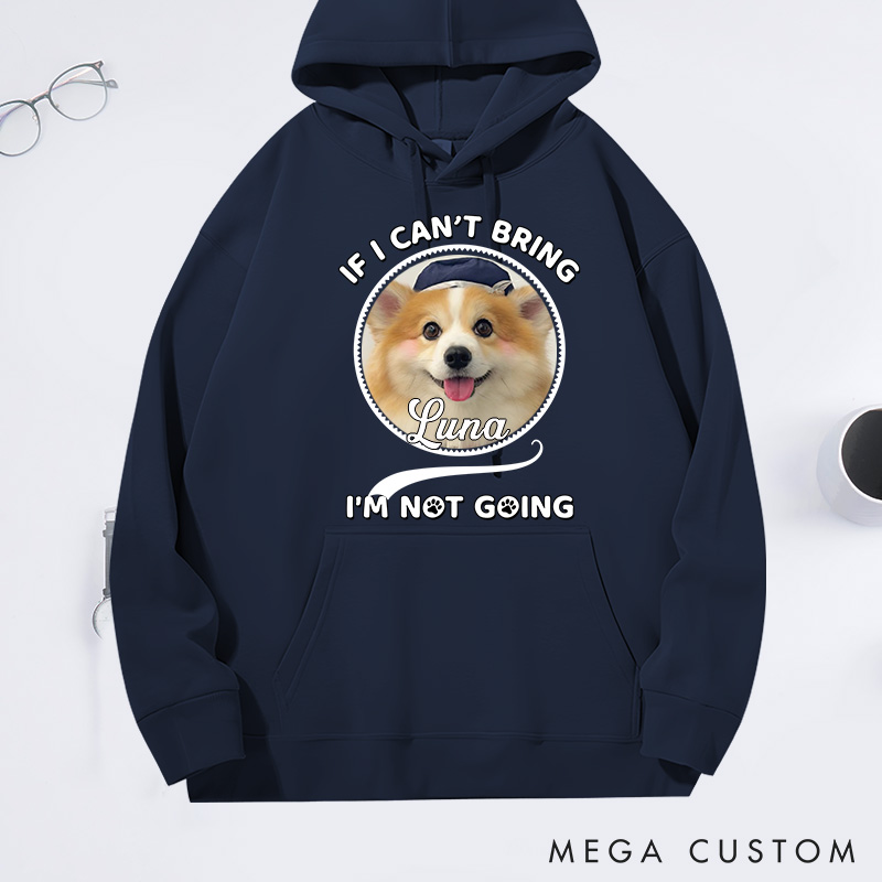 Personalized Dog Lover Not Going Without My Dog Photo Hoodies