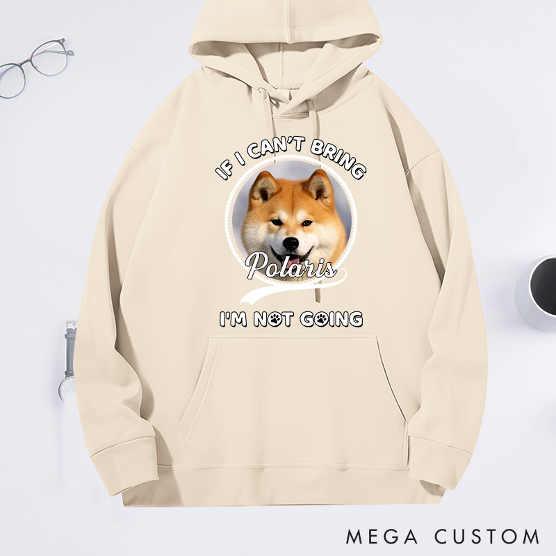 Personalized Dog Lover Not Going Without My Dog Photo Hoodies