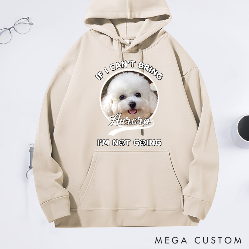 Personalized Dog Lover Not Going Without My Dog Photo Hoodies