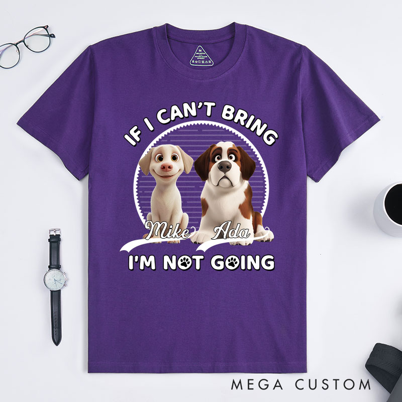 Personalized Dog Lover Not Going Without My Dog T-Shirt