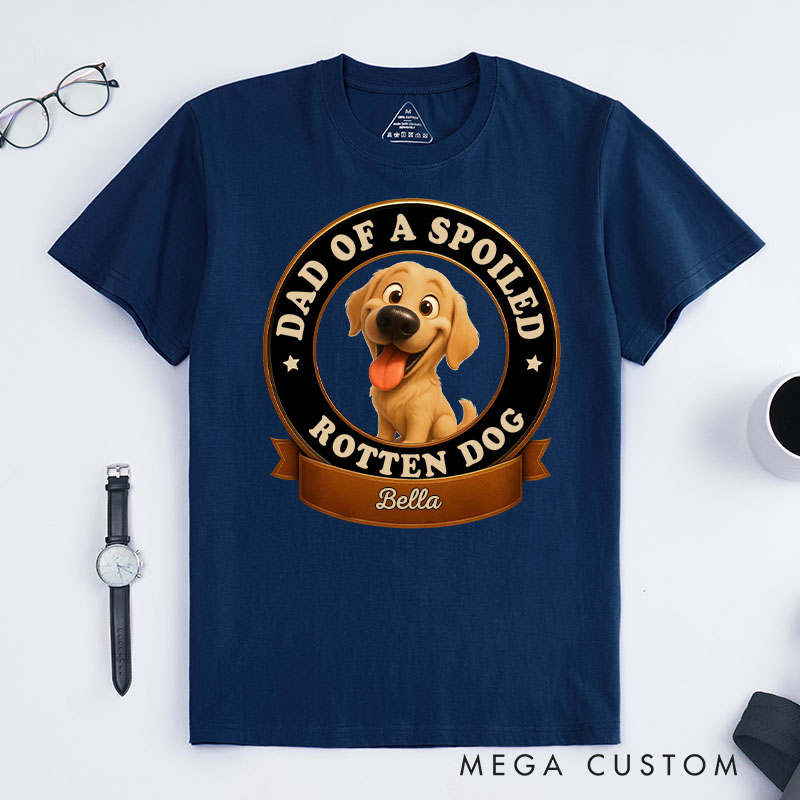 Personalized Dog Lover Spoiled Dog Dad T-Shirt