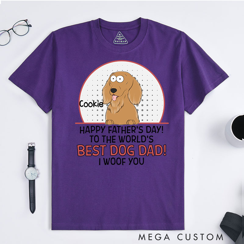 Personalized Dog Lover The Best Dog Dad Woof You T-Shirt