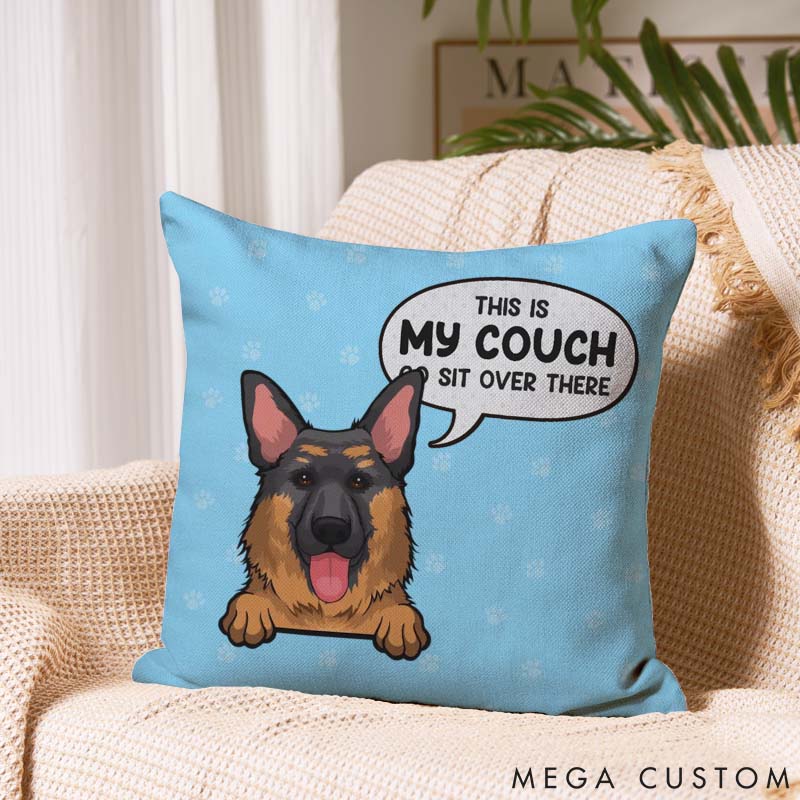 Personalized Dog Lover This Is My Couch Go Sit Over There Throw Pillows