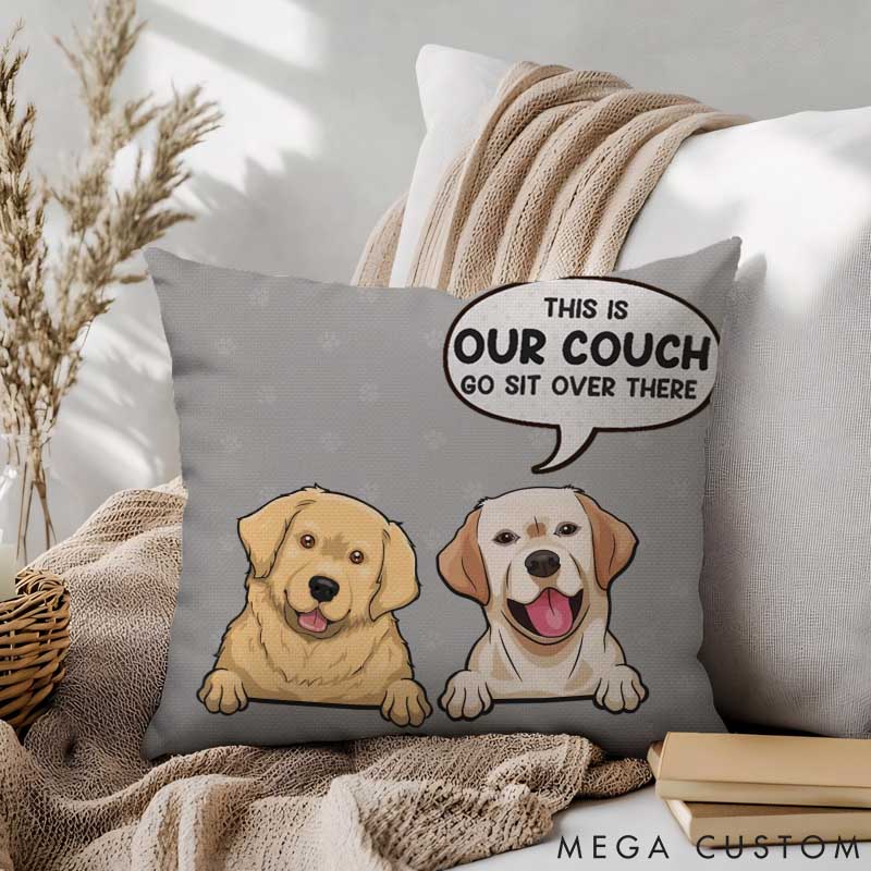 Personalized Dog Lover This Is My Couch Go Sit Over There Throw Pillows