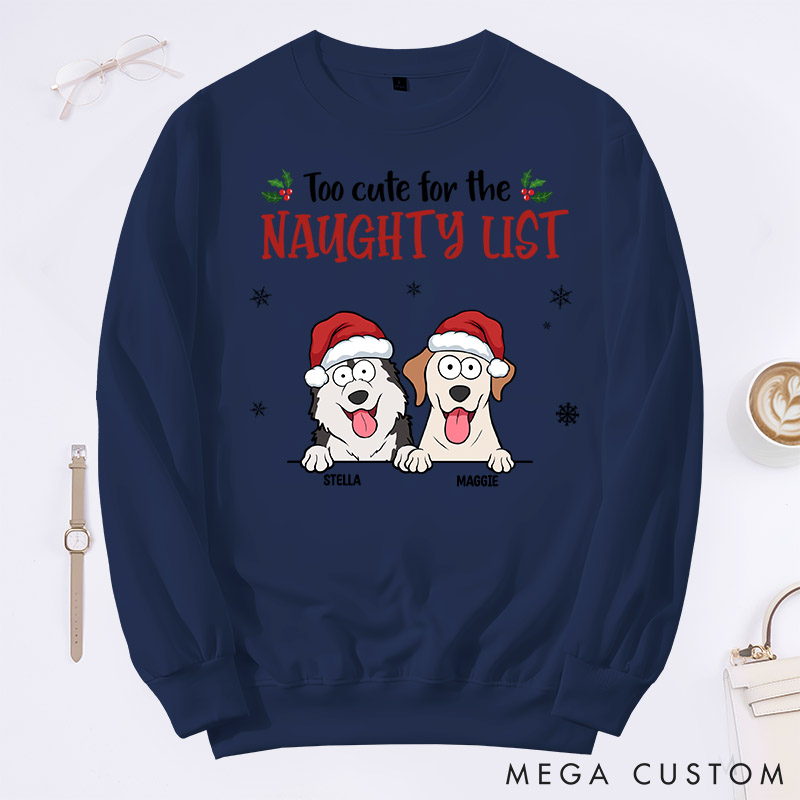 Personalized Dog Lover Too Cute for the Naughty List Sweatshirts