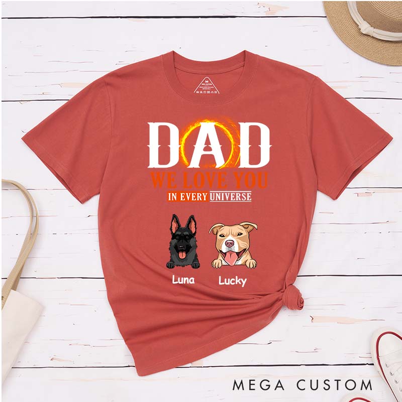 Personalized Dog Lover We Love You In Every Universe T-Shirt