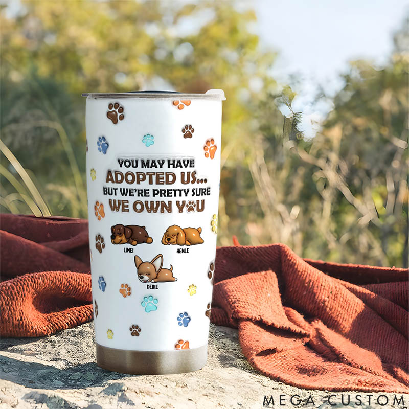 Personalized Dog Lover We Own You 20oz Tumbler