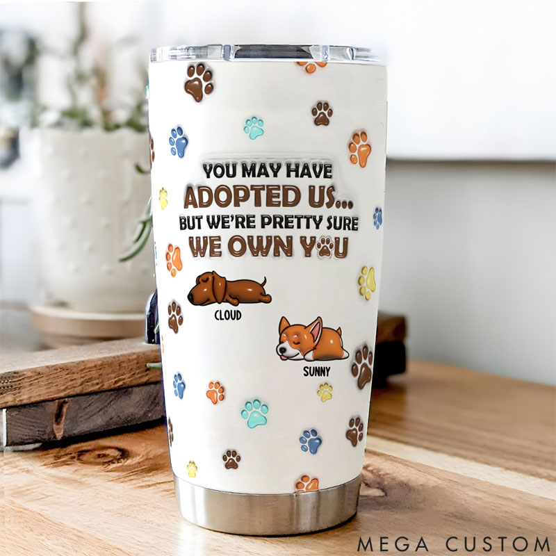 Personalized Dog Lover We Own You 20oz Tumbler