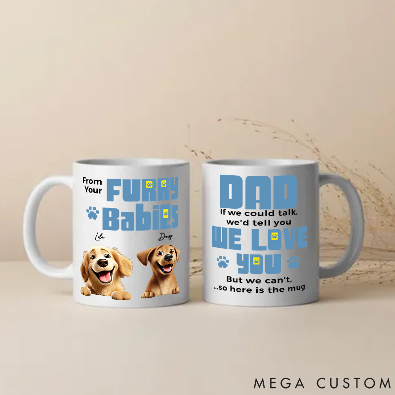 Personalized Dog Lover We'd Tell You We Love You Dad Mugs