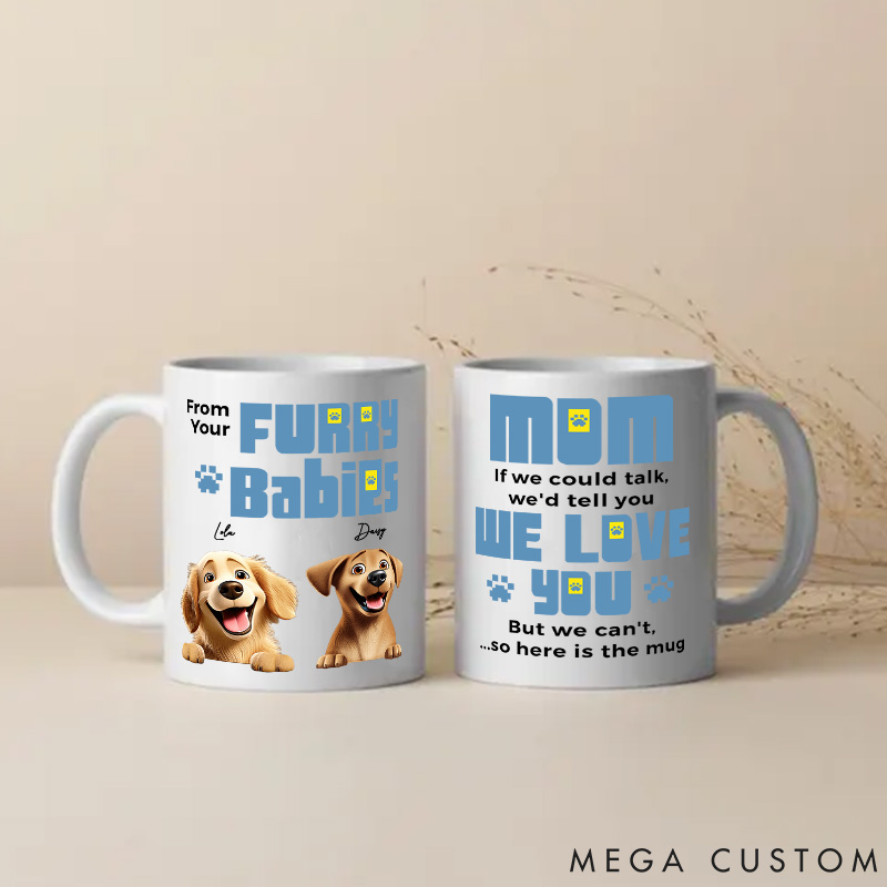 Personalized Dog Lover We'd Tell You We Love You Mom Mugs