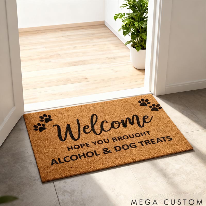 Personalized Dog Lover Welcome Hope You Brought Alcohol and Dog Treats Doormat