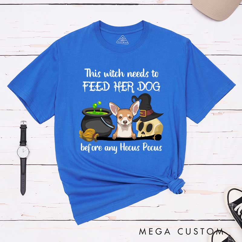 Personalized Dog Lover Witch Feed Her Dog T-Shirt