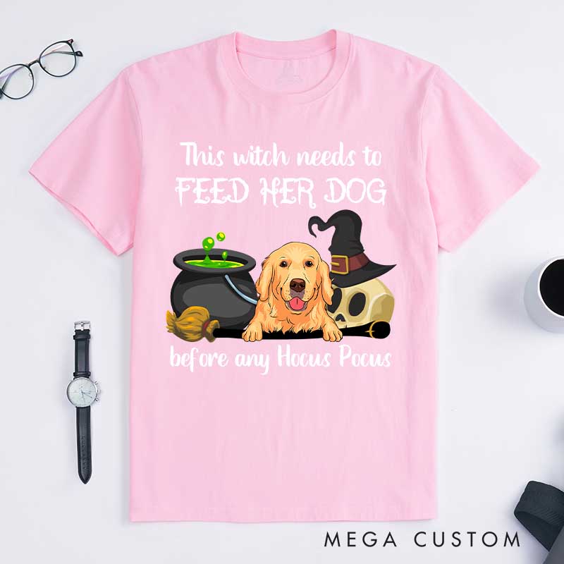 Personalized Dog Lover Witch Feed Her Dog T-Shirt