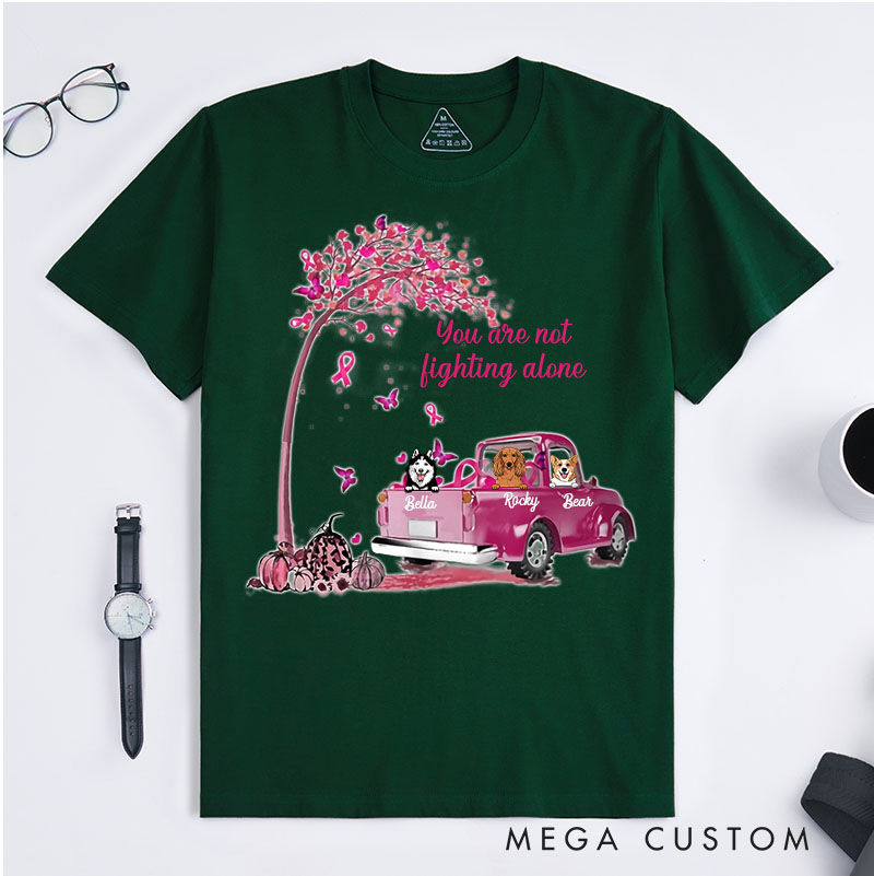 Personalized Dog Lover You Are Not Fighting Alone T-Shirt