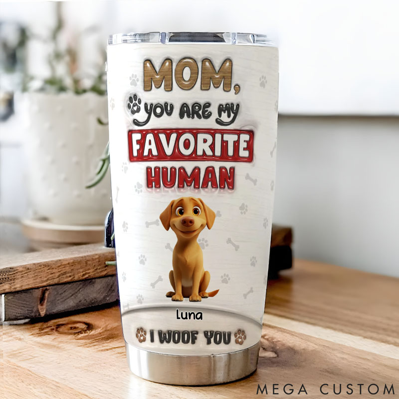 Personalized Dog Lover You Are Our Favorite Mom 20oz Tumbler