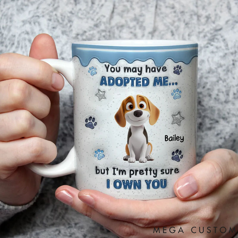 Personalized Dog Lover You May have Adopted Mug