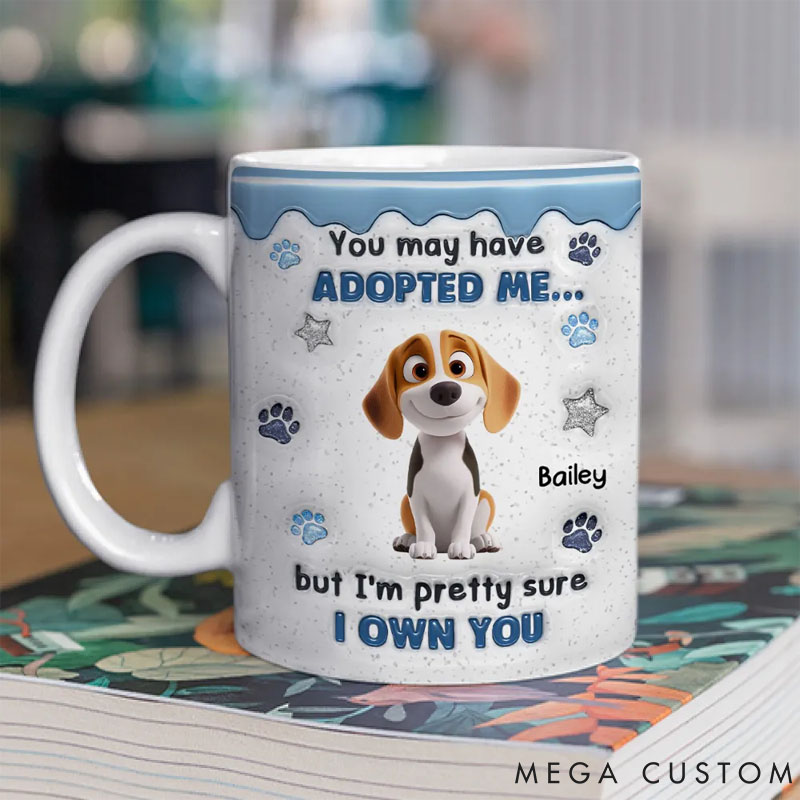 Personalized Dog Lover You May have Adopted Mug
