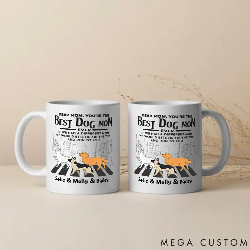 Personalized Dog Lover You're The Best Dog Mom Mugs