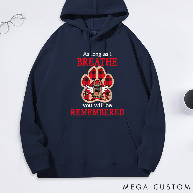 Personalized Dog Lover as Long as I Breathe You will be Remembered Classic Hoodies