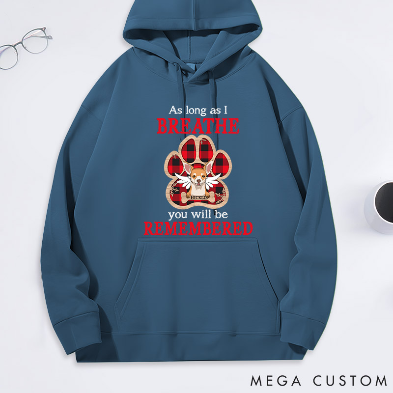 Personalized Dog Lover as Long as I Breathe You will be Remembered Classic Hoodies
