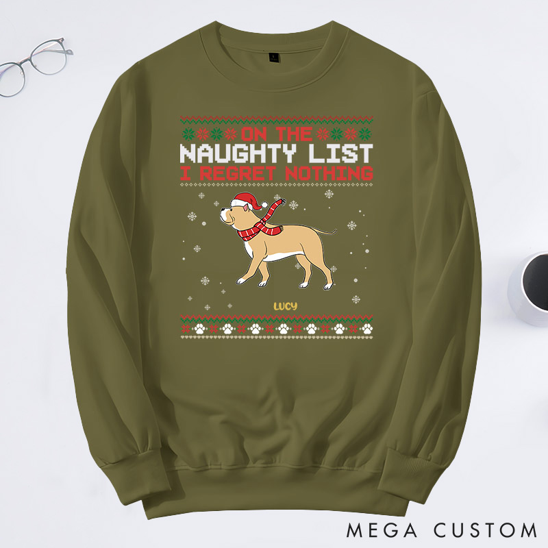 Personalized Dog Lover on the Naughty List We Regret Nothing Sweatshirts