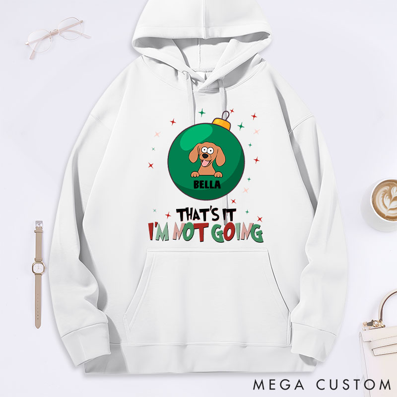 Personalized Dog Lover that's It I'm Not Going Classic Hoodies