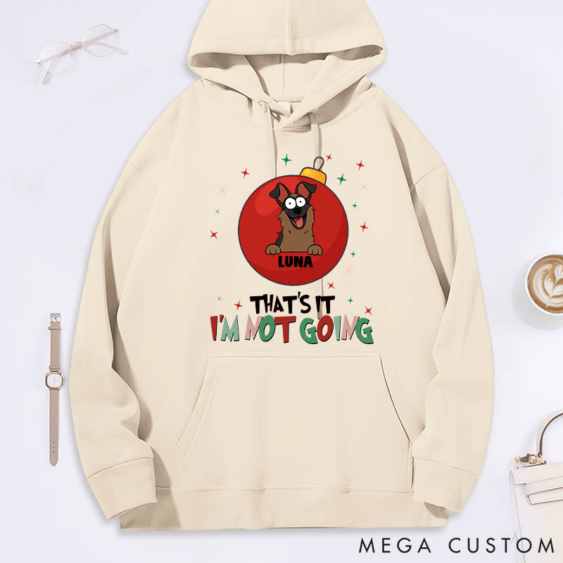 Personalized Dog Lover that's It I'm Not Going Classic Hoodies