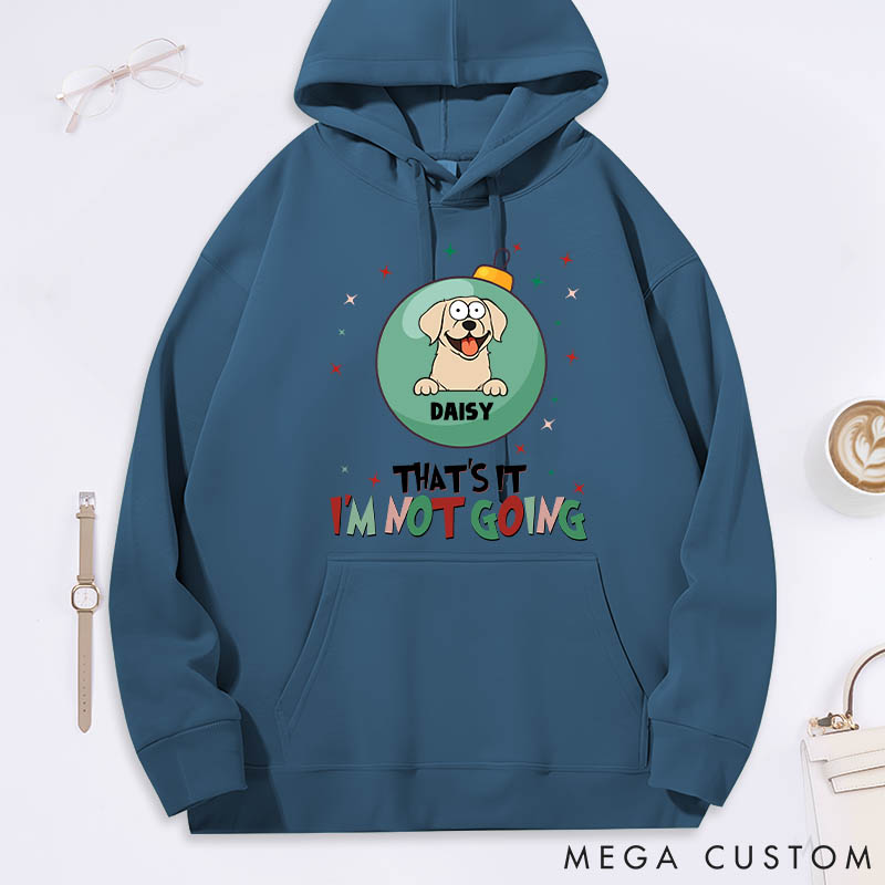 Personalized Dog Lover that's It I'm Not Going Classic Hoodies