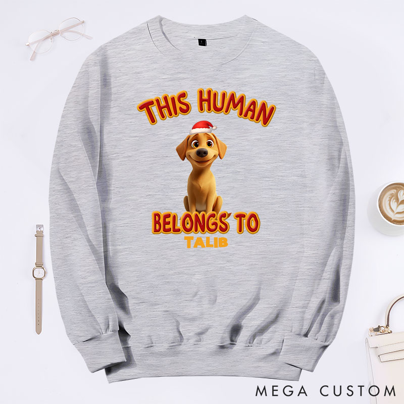 Personalized Dog Lover this Human Belongs to Lovely Dog Christmas Sweatshirts