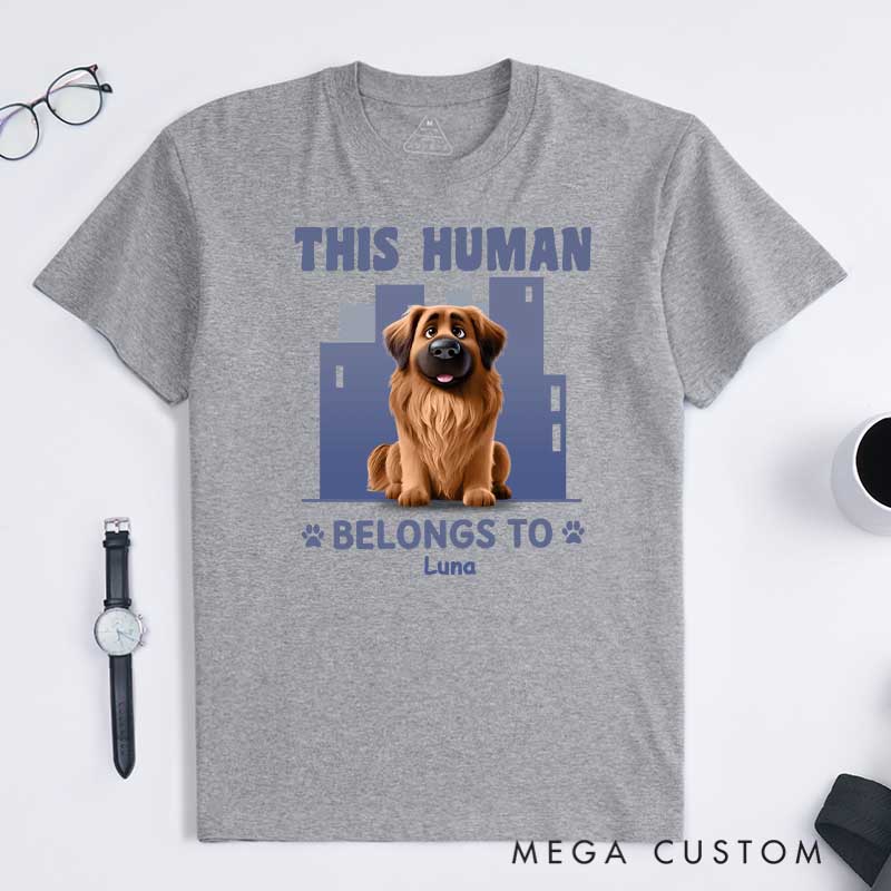 Personalized Dog Lover this Human Belongs to Me and that is Final T-Shirt