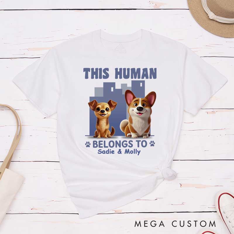 Personalized Dog Lover this Human Belongs to Me and that is Final T-Shirt
